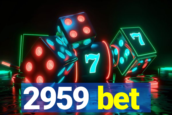 2959 bet