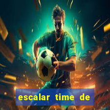 escalar time de futebol online