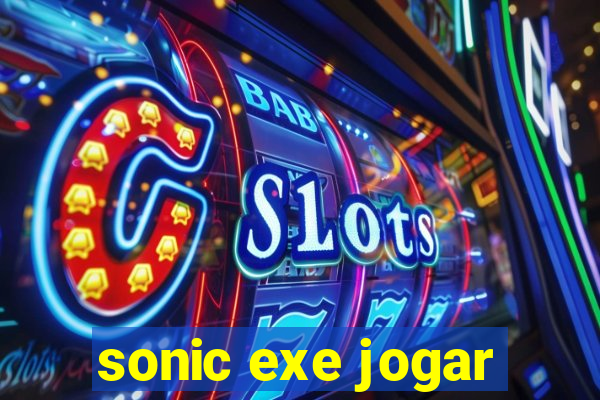 sonic exe jogar