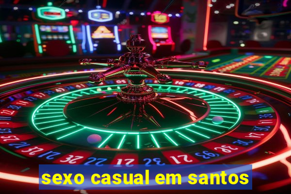 sexo casual em santos