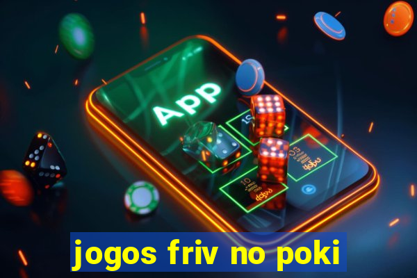 jogos friv no poki