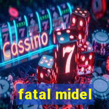 fatal midel