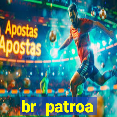 br patroa plataforma jogo online