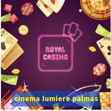 cinema lumiere palmas