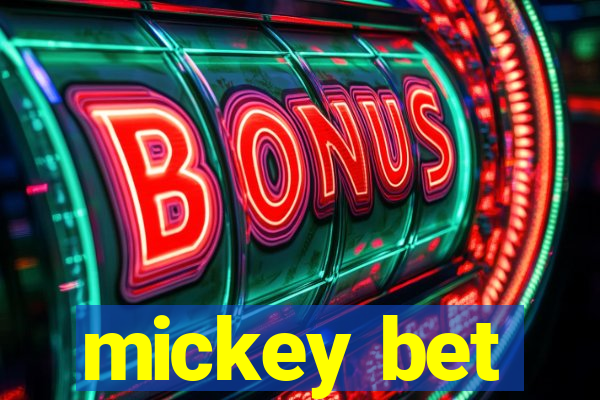 mickey bet