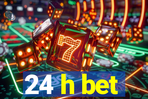 24 h bet