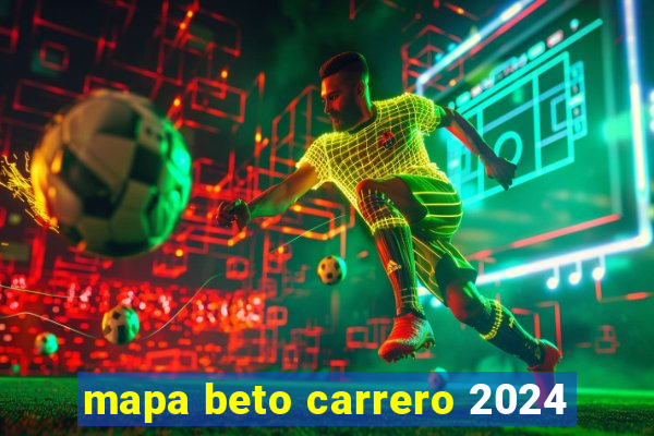 mapa beto carrero 2024