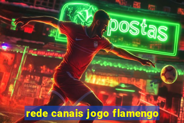 rede canais jogo flamengo