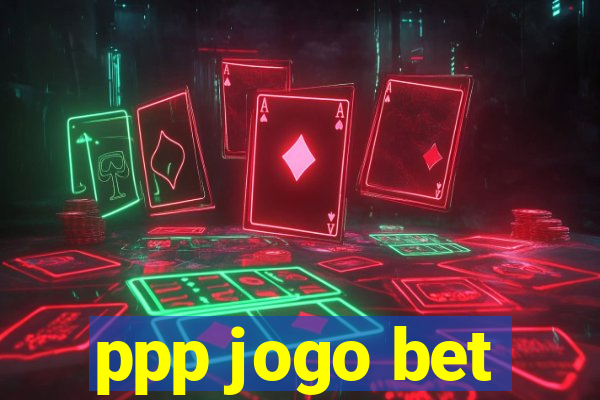 ppp jogo bet