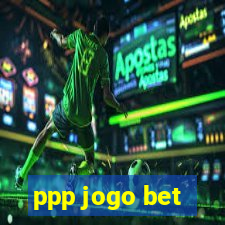 ppp jogo bet