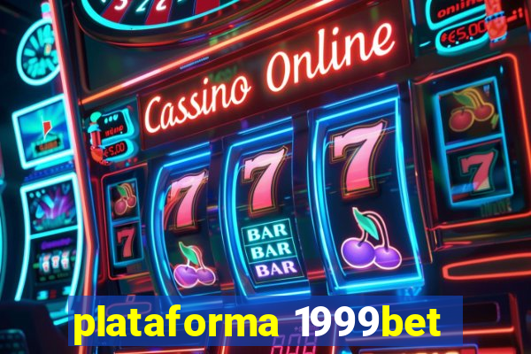 plataforma 1999bet