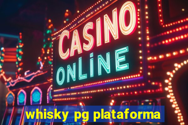 whisky pg plataforma