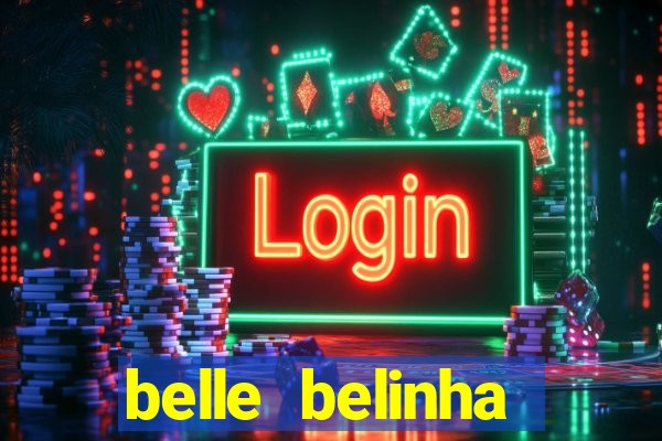 belle belinha videos porn