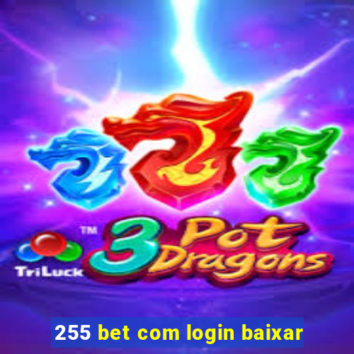 255 bet com login baixar