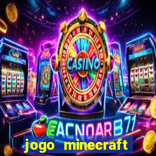 jogo minecraft pocket edition