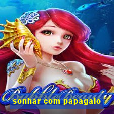 sonhar com papagaio