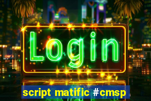 script matific #cmsp