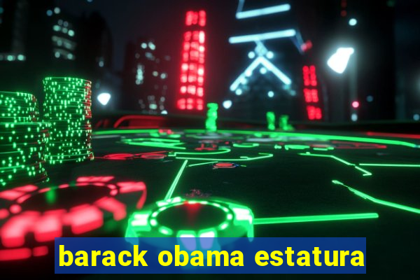 barack obama estatura