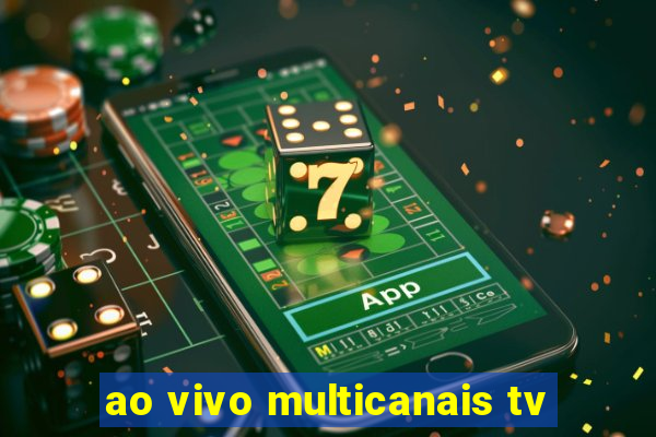 ao vivo multicanais tv