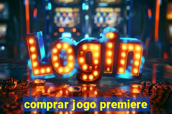 comprar jogo premiere