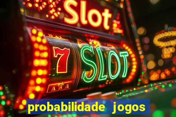 probabilidade jogos de futebol