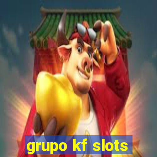 grupo kf slots