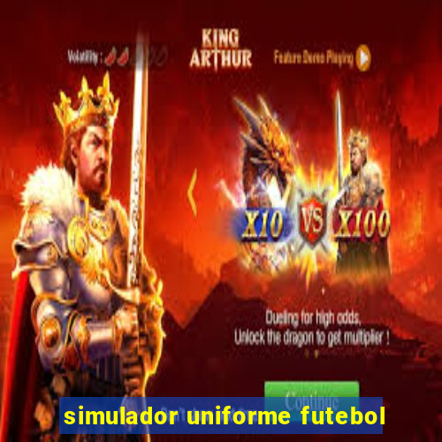 simulador uniforme futebol