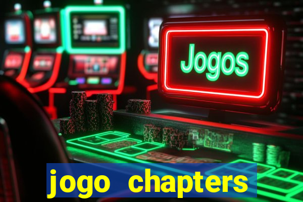 jogo chapters diamantes infinitos