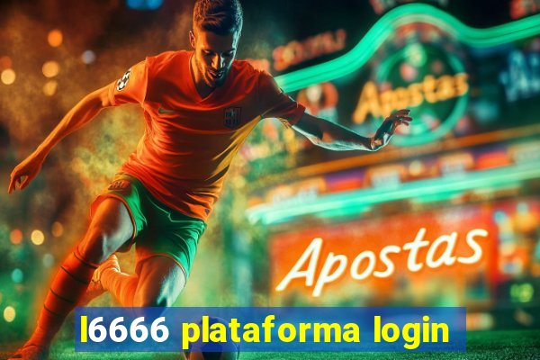 l6666 plataforma login