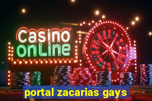 portal zacarias gays