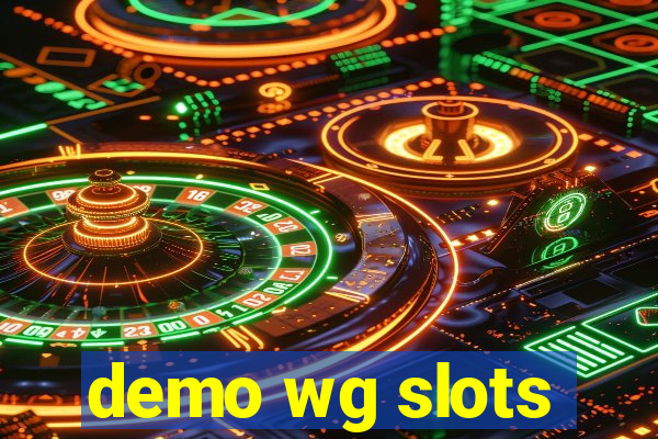 demo wg slots