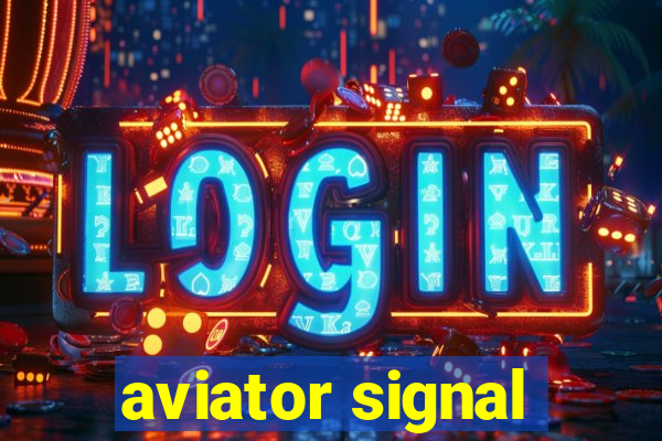 aviator signal