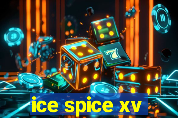 ice spice xv