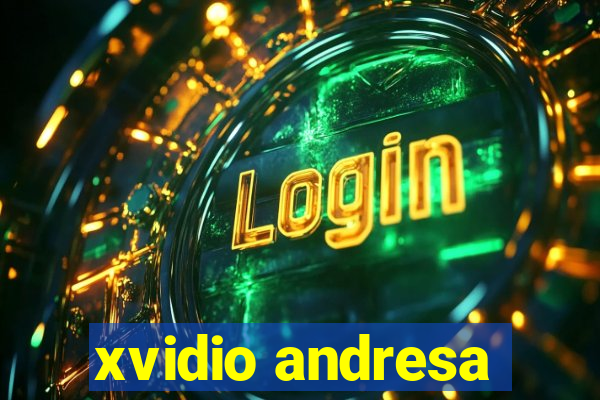 xvidio andresa