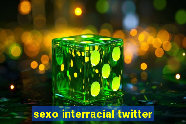 sexo interracial twitter