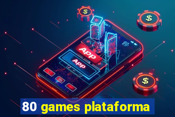 80 games plataforma