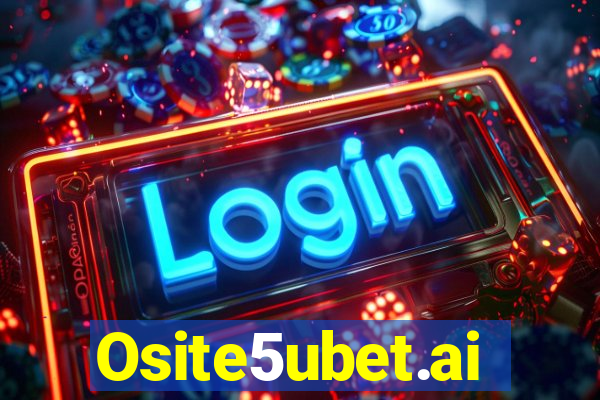 Osite5ubet.ai