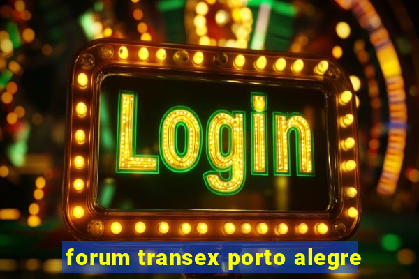 forum transex porto alegre