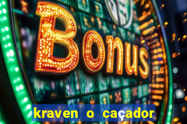 kraven o caçador filme completo dublado pobreflix