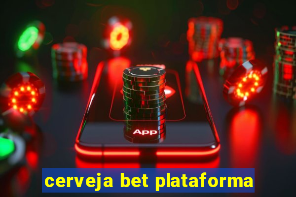 cerveja bet plataforma