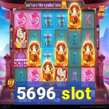 5696 slot