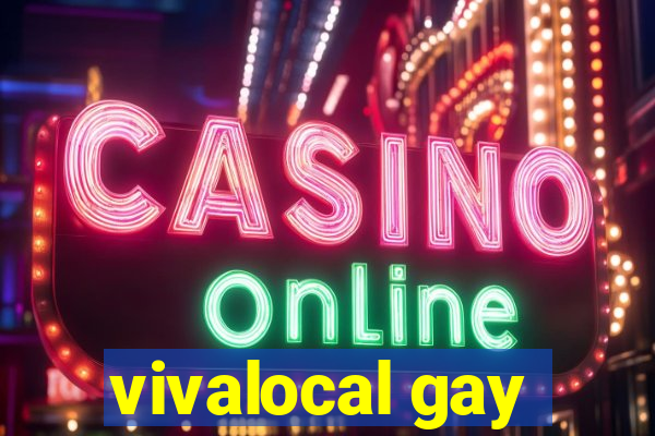 vivalocal gay