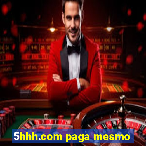 5hhh.com paga mesmo