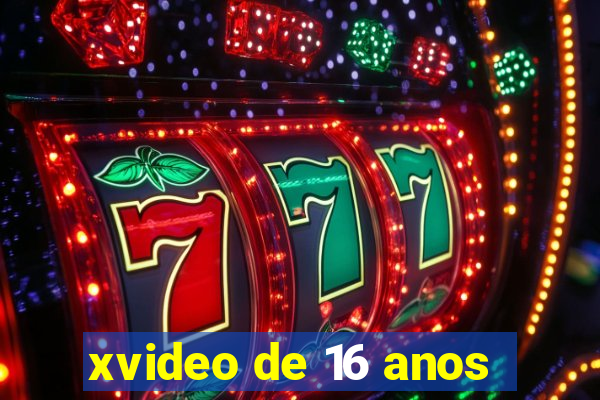 xvideo de 16 anos