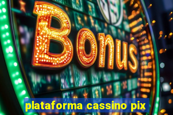 plataforma cassino pix