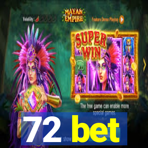 72 bet