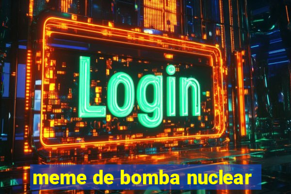 meme de bomba nuclear