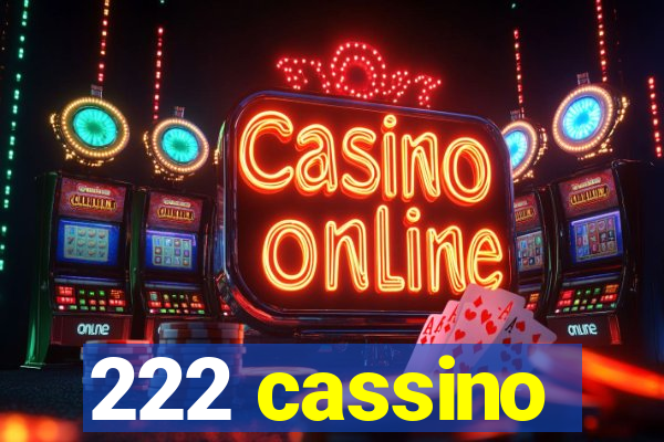 222 cassino