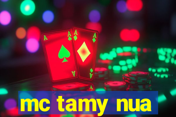 mc tamy nua