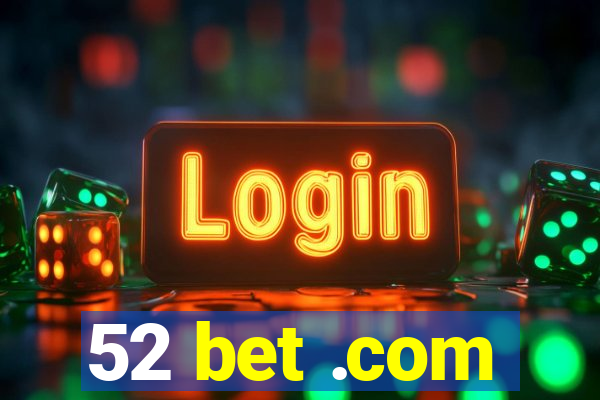 52 bet .com